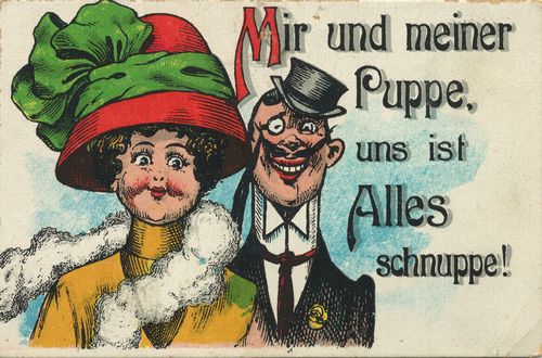 'Mir und meiner Puppe, uns ist alles schnuppe!'
