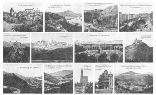 Bayern, W�rttemberg, Baden und Elsass-Lothringen. II. 1. N�rnberg mit Burg. 2. Donautal mit Walhalla bei Regensburg. 3. Steinbruch lithographischer Platten bei Solnhofen. 4. Maximilianstra�e mit Maximilianeum in M�nchen. 5. Schlo� Neuschwanstein bei F�ssen. 6. Zugspitz. 7. Schlo�platz in Stuttgart. 8. Bergschlo� Hohenzollern. 9. Heidelberg mit Schlo�. 10. H�llental mit Hinterwaldkopf im Schwarzwald. 11. M�nster in Stra�burg. 12. Kammerzellsches Haus in Stra�burg. 13. Vorberge der Vogesen bei W�rth (Schlachtfeld von 1870).