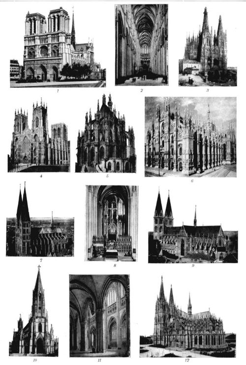 Gotik. I. 1. Notre-Dame zu Paris (12. bis 13. Jahrh.). 2. Mittelschiff der Kathedrale zu Amiens (13. Jahrh.). 3. Kathedrale zu Burgos (1221-1487). 4. Kathedrale zu York (1291 bis um 1410). 5. Chor der Barbarakirche zu Kuttenberg (Ende des 14. Jahrh.). 6. Dom zu Mailand (1386-1577). 7. Marienkirche zu L�beck (1280-1304). 8. Innenansicht des Chors der Elisabethkirche zu Marburg i. H. (1235-83). 9. Dom zu Halberstadt (1235-1492). 10. M�nster zu Freiburg i. Br. (13. bis 14. Jahrh.). 11. Inneres des M�nsters zu Stra�burg i. E. (11. bis 15. Jahrh.). 12. Dom zu K�ln (1248 begonnen, 1880 vollendet).