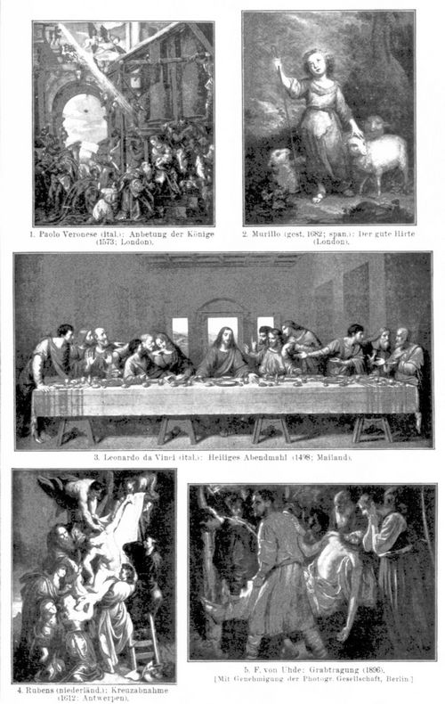 Christus. 1. Paolo Veronese (ital.): Anbetung der K�nige (1573; London). 2. Murillo (gest. 1682; span.): Der gute Hirte (London). 3. Leonardo da Vinci (ital.): Heiliges Abendmahl (1498; Mailand). 4. Rubens (niederl�nd.): Kreuzabnahme (1612; Antwerpen). 5. F. von Uhde: Grabtragung (1896). [Mit Genehmigung der Photogr. Gesellschaft. Berlin.]