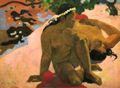 Gauguin, Paul: Wie Bist du eifers�chtig (Aha oe feii)