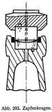 Abb. 292. Zapfenkragen.